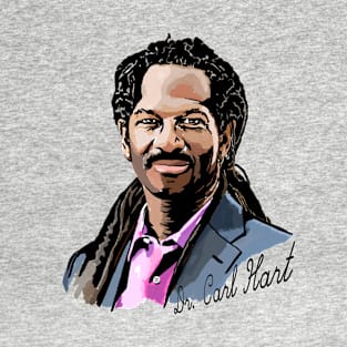 Dr Carl Hart T-Shirt